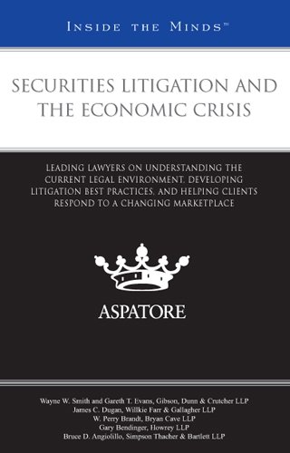 Securities Litigation and the Economic Crisis: Leading Lawyers on Understanding the Current Legal Environment, Developing Litigation Best Practices, and Helping Clients in a Changing Marketplace (9780314207388) by Multiple Authors