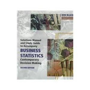 *SGD:BUSINESS STATISTICS:CONTEMPORARY DECISION MAKING, 2/E (9780314209993) by Black, Ken