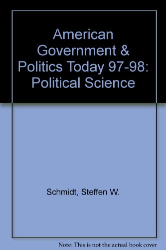 Study Guide for American Government and Politics Today, 1997-98 Edition (9780314210425) by Schmidt, Steffen; Shelley II, Mack C.; Bardes, Barbara A.