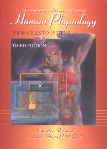 Human Physiology: From Cells to Systems Learning Resource Manual (9780314210517) by Sherwood, Lauralee