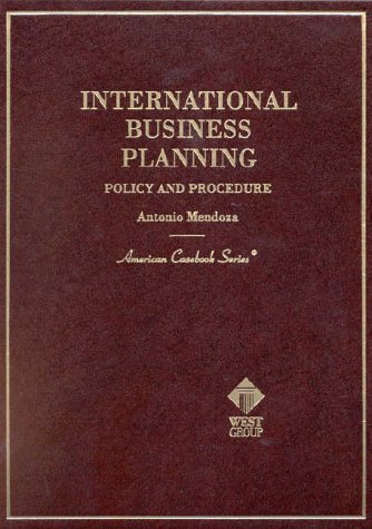 Stock image for Mendoza's International Business Planning: Policy and Procedure (American Casebook Series) for sale by HPB-Red