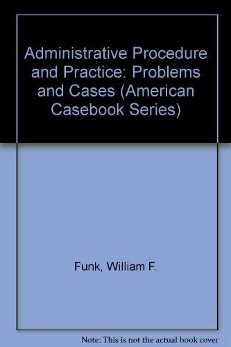 Imagen de archivo de Administrative Procedure and Practice: Problems and Cases a la venta por BookHolders