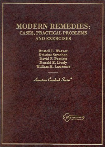 Stock image for Modern Remedies: Cases, Practical Problems and Exercises (American Casebook Series) for sale by Irish Booksellers