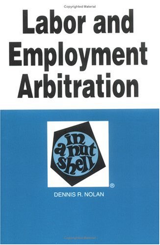 Beispielbild fr Labor and Employment Arbitration (Nutshell Series.) zum Verkauf von Wonder Book
