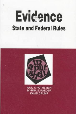 Evidence in a Nutshell: State and Federal Rules (3rd ed) (Nutshell Series) (9780314211620) by Rothstein, Paul F.; Raeder, Myrna S.; Crump, David; Raeder, Myrna