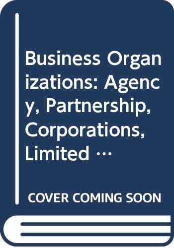 Imagen de archivo de Business Organizations: Agency, Partnership, Corporations, Limited Liability Companies a la venta por HPB-Red