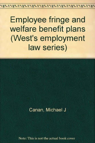 Stock image for Employee fringe and welfare benefit plans (West's employment law series) for sale by ThriftBooks-Atlanta