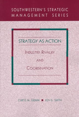 Imagen de archivo de Strategy for Action: Industry Rivalry and Coordination (Southwestern's Strategic Management Series) a la venta por HPB-Red