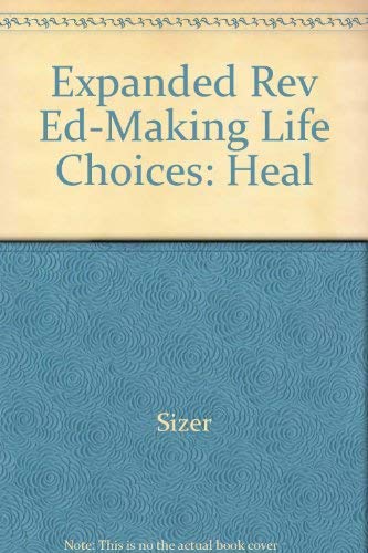 Expanded Revised Edition-Making Life Choices: Health/Skills & Concepts, Student Text: (9780314226020) by Frances Sizer