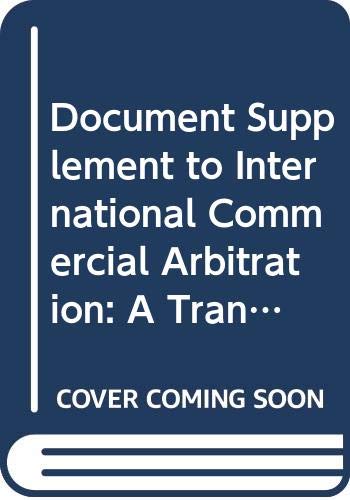 Beispielbild fr Document Supplement to International Commercial Arbitration: A Transnational Perspective (American Casebooks) zum Verkauf von BookHolders