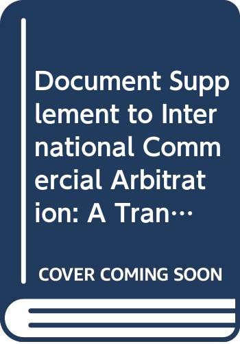 Stock image for Document Supplement to International Commercial Arbitration: A Transnational Perspective (American Casebooks) for sale by BookHolders