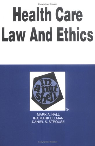 Stock image for Health Care Law and Ethics in a Nutshell for sale by Better World Books