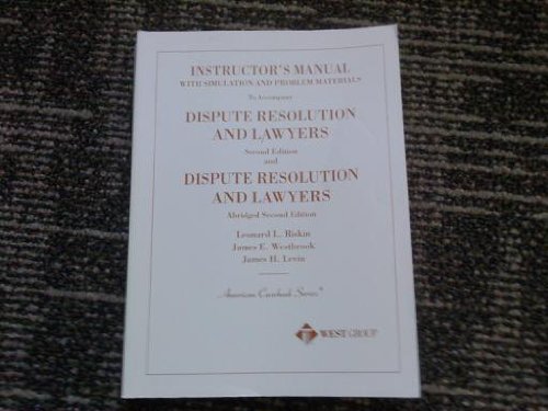 Stock image for Instructor's Manual w/ Simulation & Problem Materials to Accompany Dispute Resolution and Lawyers 2nd Edition & Abridged 2nd Edition (American Casebook Series) for sale by ThriftBooks-Dallas