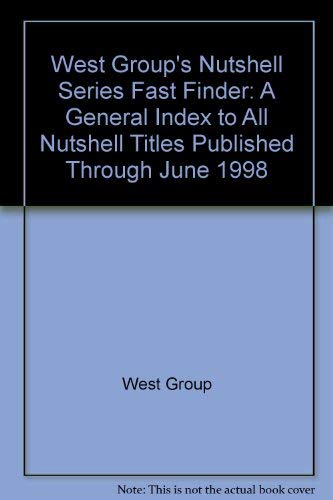 Beispielbild fr West Group's Nutshell series fast finder: A general index to all Nutshell titles published through June, 1998 (West nutshell series) zum Verkauf von Wonder Book