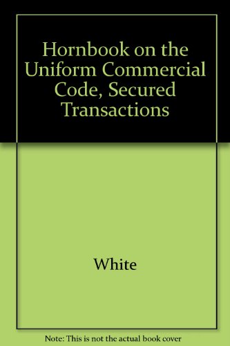 Uniform Commercial Code: Secured Transactions (9780314234285) by White, James J.; Summers, Robert S.