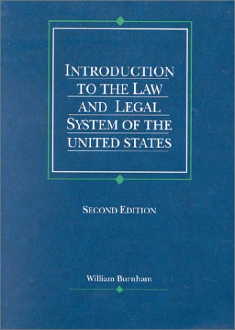 Imagen de archivo de Introduction to the Law and Legal System of the United States (2nd Edition) (American Casebooks) a la venta por Bookmans