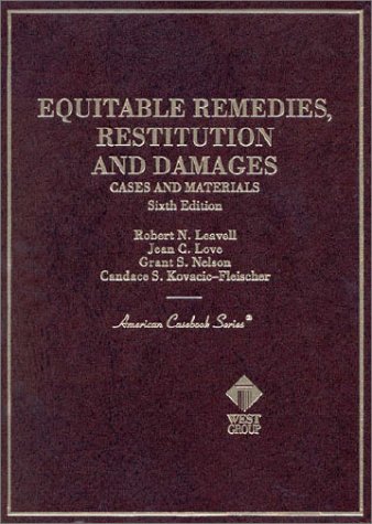 Cases and Materials on Equitable Remedies, Restitution and Damages (American Casebook Series) (9780314237507) by [???]