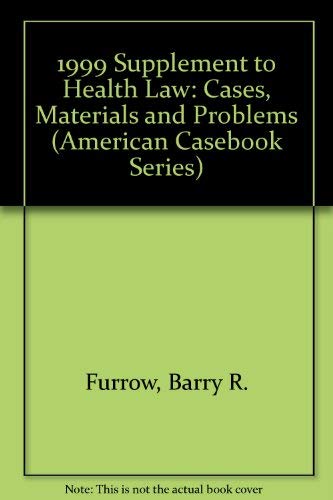 Stock image for 1999 Supplement to Health Law: Cases, Materials and Problems (American Casebook Series) for sale by HPB-Red