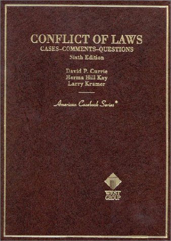 Conflict of Laws: Cases, Comments, Questions (9780314238566) by Currie, David P.; Kay, Herma Hill; Kramer, Larry