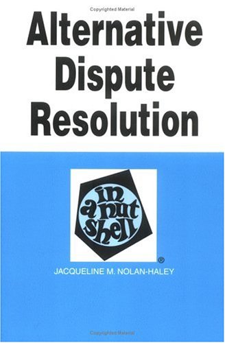 Alternative Dispute Resolution In A Nutshell, 2nd Ed. (Nutshell Series) (9780314238887) by Nolan-Haley, Jacqueline M.