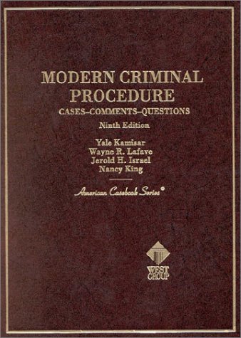Modern Criminal Procedure: Cases, Comments and Questions (American Casebook Series) (9780314239006) by Lafave; Israel; Kamisar, Yale