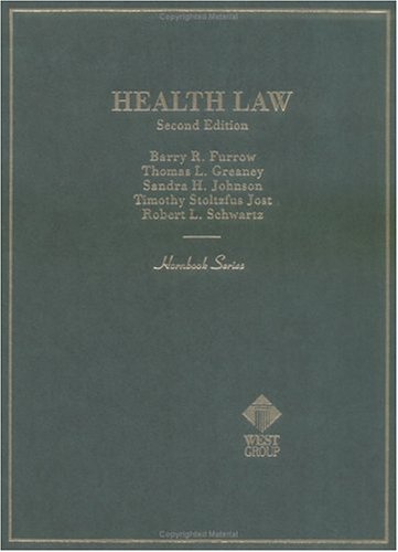 Imagen de archivo de Furrow, Greaney, Johnson, Jost and Schwartz* Health Law, 2d (Hornbook Series) a la venta por dsmbooks