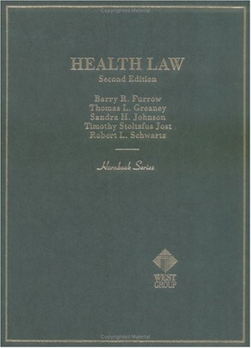 Stock image for Furrow, Greaney, Johnson, Jost and Schwartz* Health Law, 2d (Hornbook Series) for sale by dsmbooks