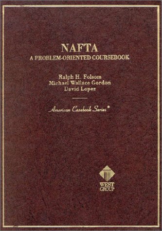 Imagen de archivo de NAFTA, A Problem Oriented Coursebook (American Casebook Series®) (American Casebook Series and Other Coursebooks) a la venta por HPB-Red