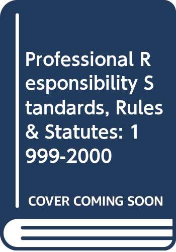 Beispielbild fr Professional Responsibility : Standards, Rules and Statutes, 1999-2000 Edition zum Verkauf von Better World Books: West