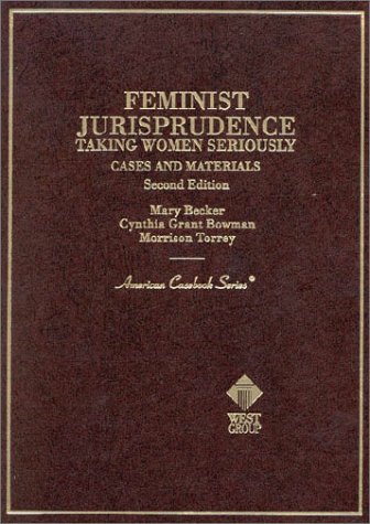 9780314241108: Cases and Materials on Feminist Jurisprudence : Taking Women Seroiusly