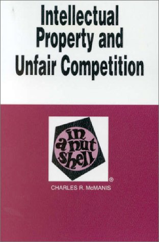 Beispielbild fr Intellectual Property and Unfair Competition in a Nutshell (Nutshell Series) zum Verkauf von Ergodebooks
