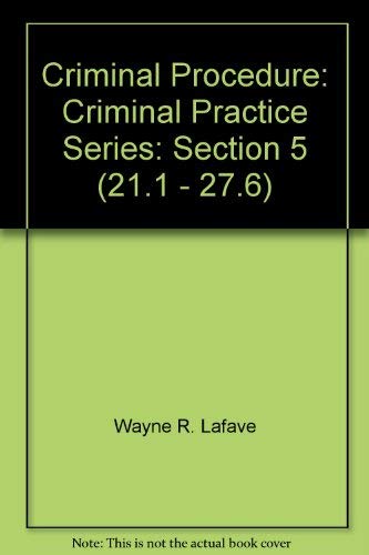 9780314243416: Criminal Procedure: Criminal Practice Series: Section 5 (21.1 - 27.6)