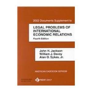 Legal Problems of International Economic Relations: 2002 Documents Supplement (American Casebook Series and Other Coursebooks) (9780314246615) by Jackson, John H.; Davey, William J.; Sykes, Alan O.