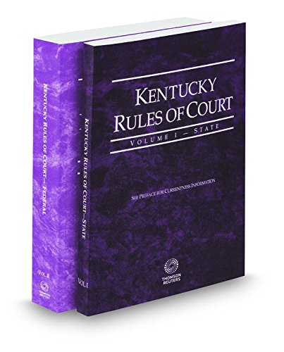 Kentucky Rules of Court - State and Federal, 2017 Ed. (Vols. I & II, Kentucky Court Rules) (9780314249814) by Thomson Reuters