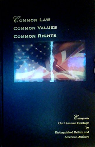 Stock image for Common Law, Common Values, Common Rights Essays on Our Common Heritage By Distinguished British and American Authors for sale by HPB-Red