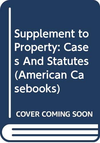 Supplement to Property: Cases And Statutes (9780314251848) by Bernhardt, Roger