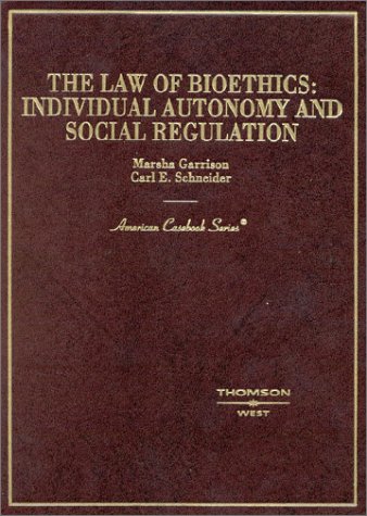 Imagen de archivo de The Law of Bioethics: Individual Autonomy and Social Regulation (American Casebook Series) a la venta por HPB-Red