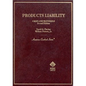 Products Liability: Cases and Materials (American Casebook Series) (9780314252388) by Green, Michael D.; Powers, William, Jr.; Sanders, Joseph
