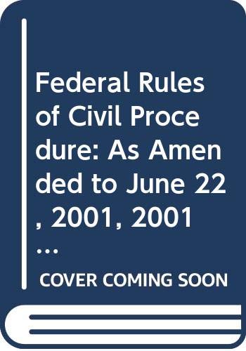 Stock image for Federal Rules of Civil Procedure: As Amended to June 22, 2001, 2001-2002 Educational Edition for sale by HPB-Red