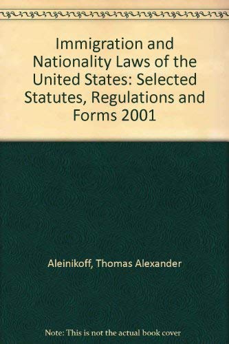 9780314254528: Immigration and Nationality Laws of the United States: Selected Statutes, Regulations and Forms 2001