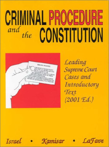 Stock image for Criminal Procedure and the Constitution: Leading Supreme Court Cases and Introductory Text [2001 edition] for sale by J. C. Burris, Bookseller