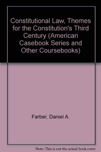 9780314254733: Constitutional Law, Themes for the Constitution's Third Century (American Casebook Series and Other Coursebooks)