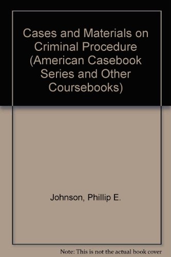 Cases and Materials on Criminal Procedure (American Casebook Series and Other Coursebooks) (9780314254764) by Johnson, Phillip E.; Cloud, A. Morgan