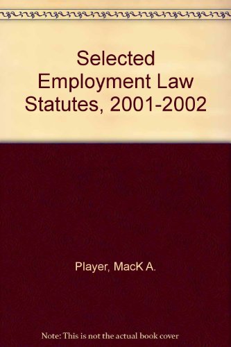 Selected Employment Law Statutes, 2001-2002 (9780314254801) by Mack A. Player; Elaine W. Shoben; Risa L. Lieberwitz
