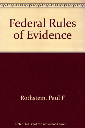 Federal Rules of Evidence (9780314256355) by Rothstein, Paul F