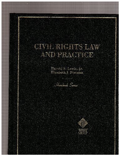 Civil Rights Law and Practice (Hornbook Series) (9780314256973) by Lewis, Harold S., Jr.; Lewis, Norman; Norman, Elizabeth J.