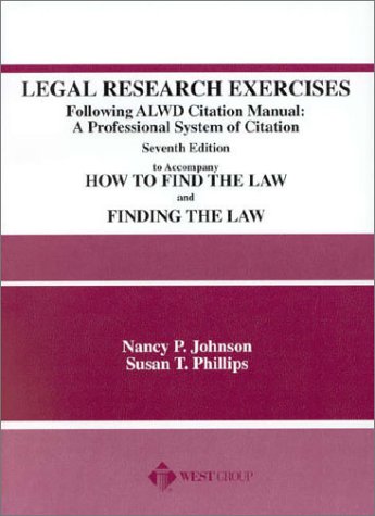 Johnson and Phillips' Legal Research Exercises, Following The ALWD Citation Manual: A Professional System of Citation (American Casebook Series) (9780314257345) by Johnson, Nancy; Phillips, Susan