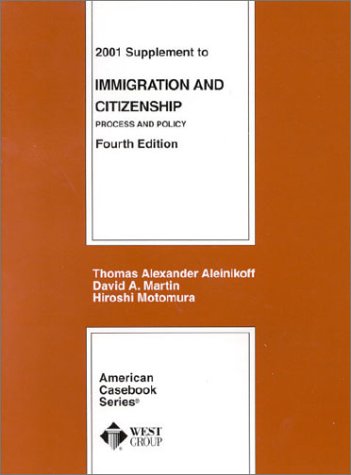 Stock image for Immigration and Citizenship: Process and Policy (American Casebook Series) for sale by Irish Booksellers