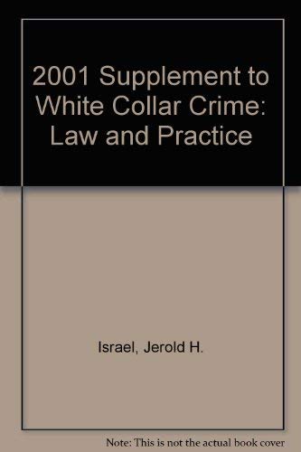 2001 Supplement to White Collar Crime: Law and Practice (9780314259936) by Israel, Jerold H.