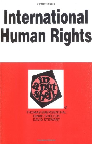 International Human Rights in a Nutshell (Nutshell Series) (9780314260147) by Buergenthal, Thomas; Shelton, Dinah; Stewart, David P.